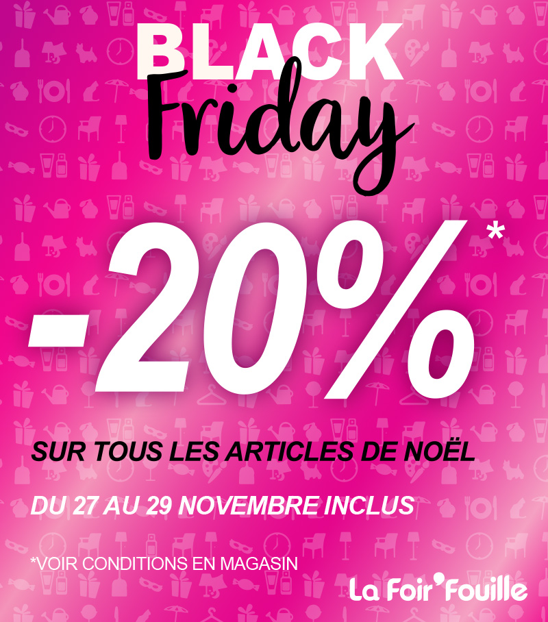 Black friday at La Foir Fouille Black friday at La Foir Fouille